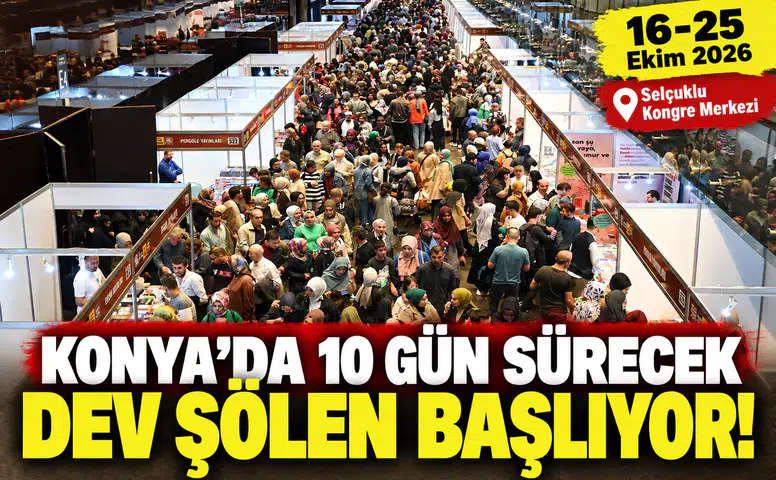 Konya’da 10 gün sürecek dev şölen başlıyor!