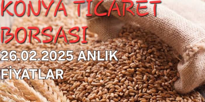 Konya Ticaret Borsası anlık fiyatlar (26.02.2025)