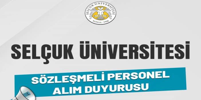 Konya Selçuk Üniversitesi Sözleşmeli Personel Alıyor!